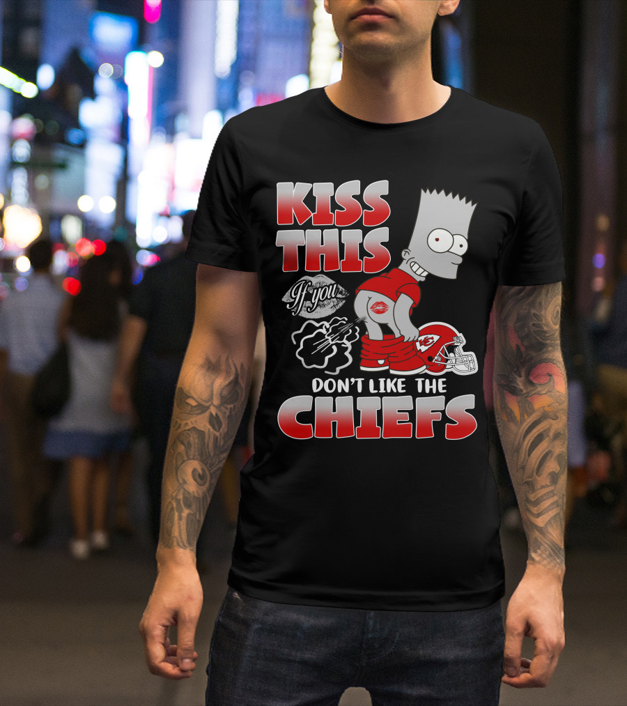 Kiss This If You Don't Like The Chiefs Bart Icon With Kansas City Chiefs Helmet T-Shirt