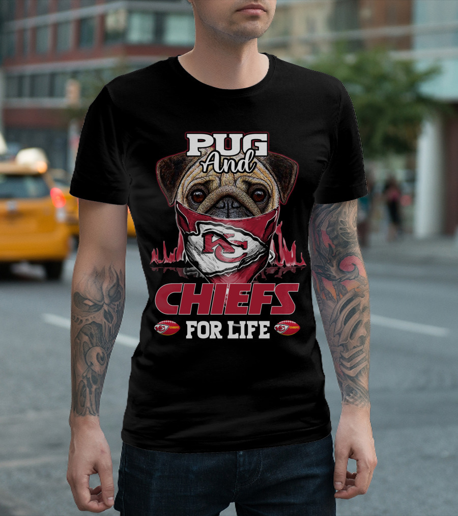 Pug and Chiefs for Life Kansas City Chiefs T-Shirt