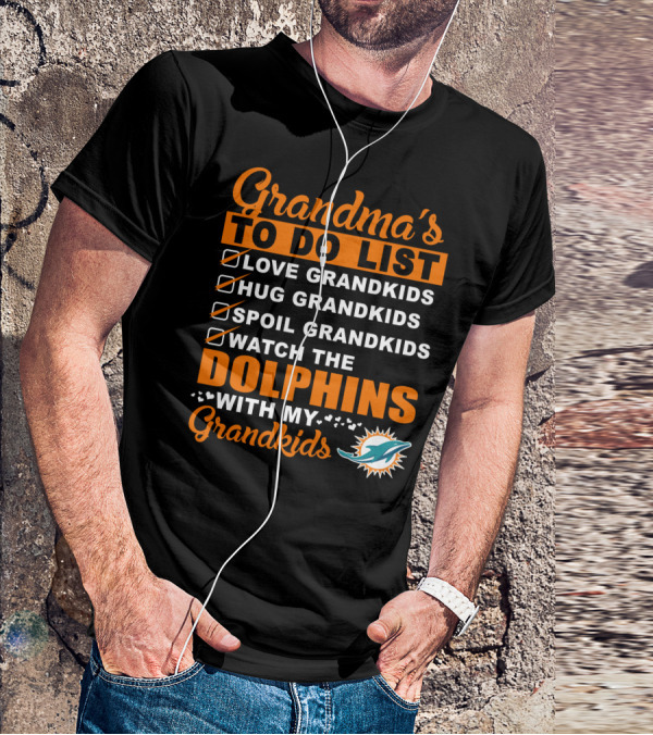 Grandma's To Do List Love Hug Spoil Watch The Dolphins With My Grandkids T-Shirt