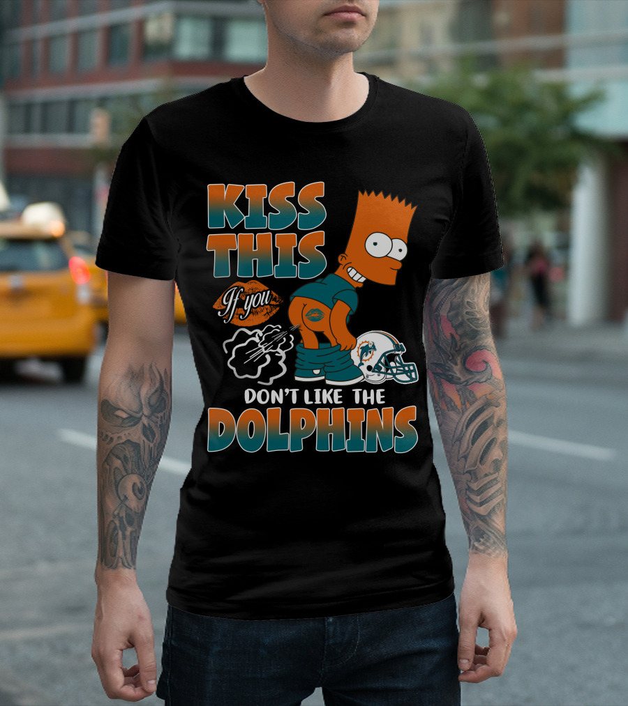 Miami Dolphins Kiss This If You Don't Like The Dolphins T-Shirt