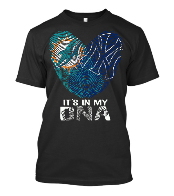 Miami Dolphins New York Yankees It's In My Dna T-Shirt