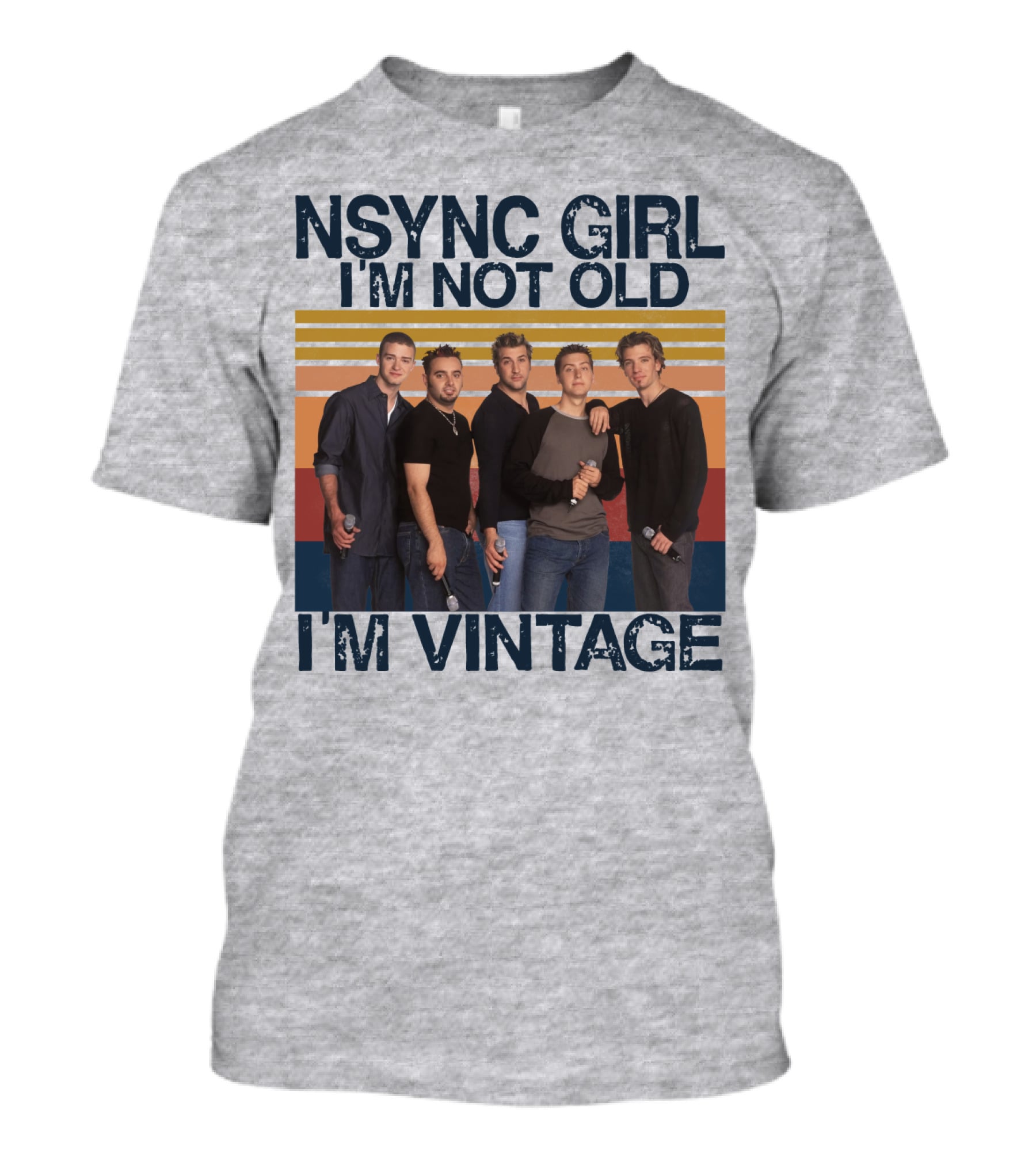 NSYNC Girl I'm Not Old I'm Vintage T-Shirt