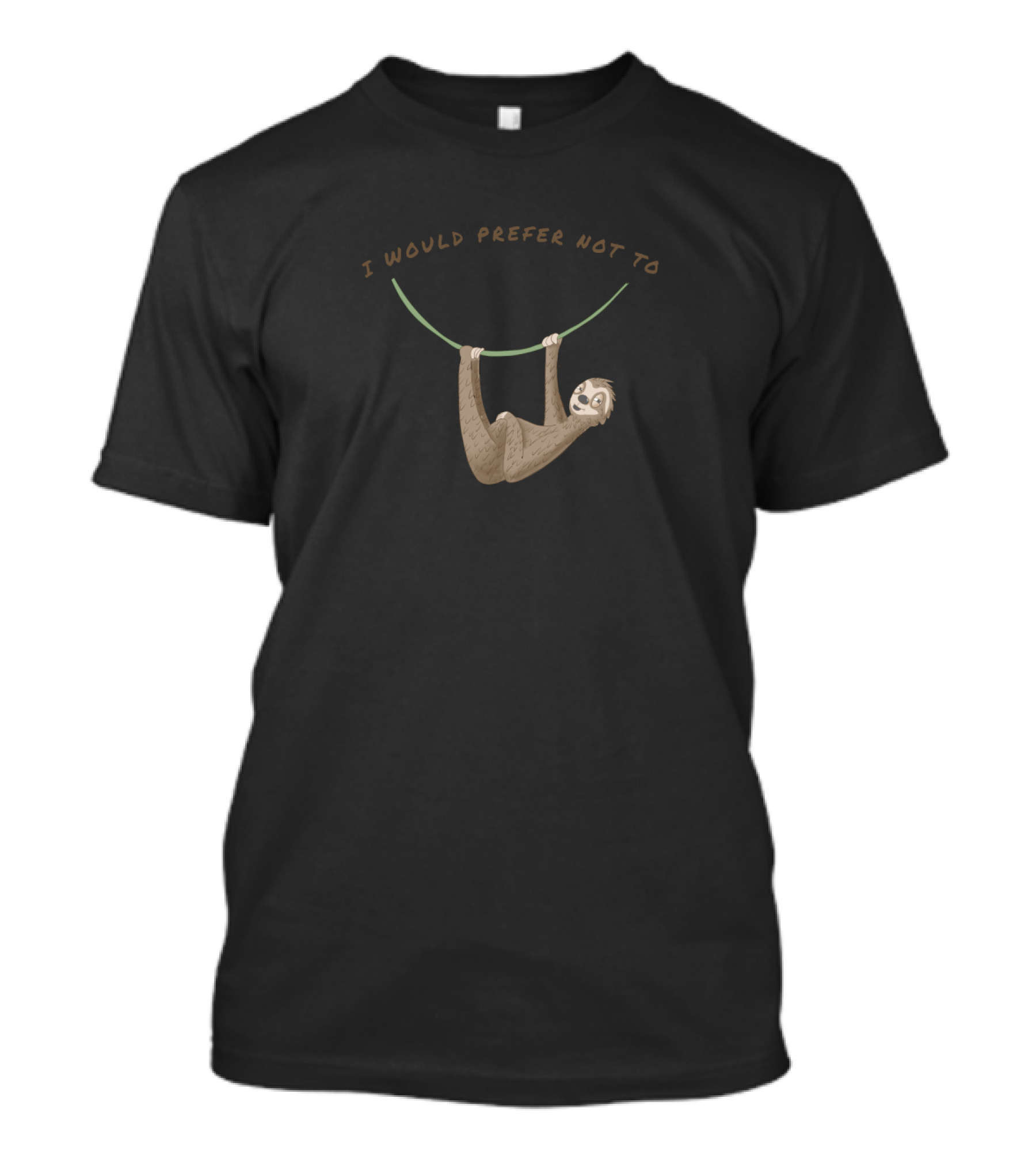 I WOULD PREFER NOT TO SLOTH HANGING ON VINE T-Shirt