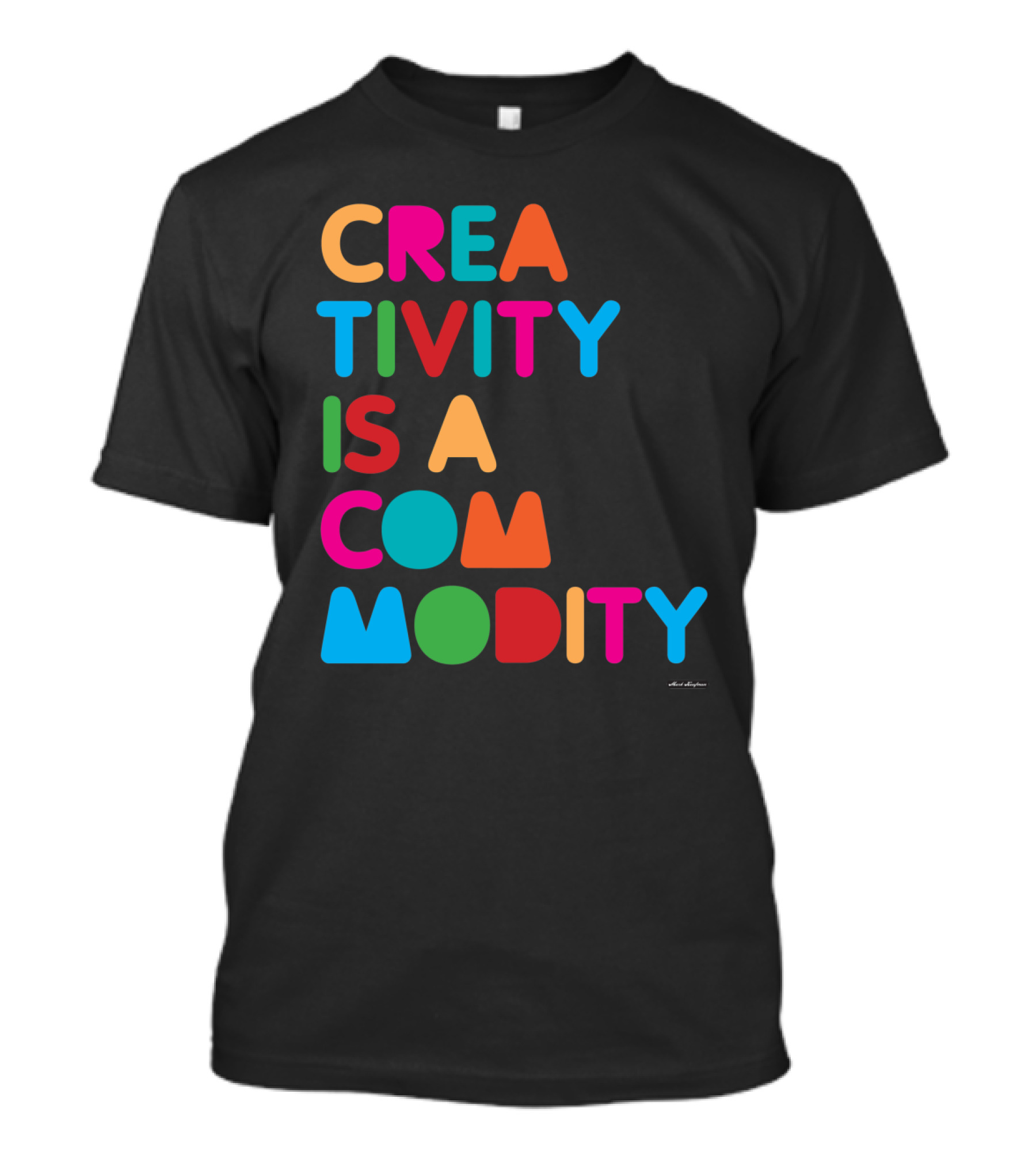 Multicolor Block Letters Typography Creativity Is A Commodity T-Shirt