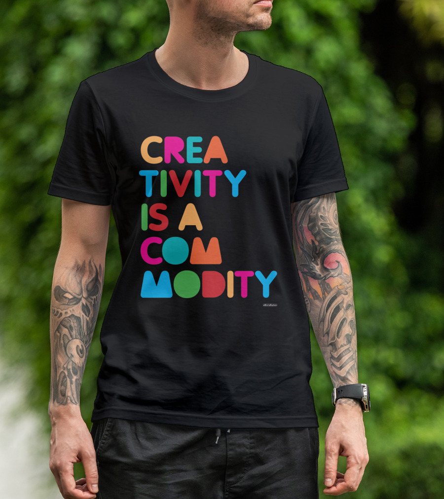 Multicolor Block Letters Typography Creativity Is A Commodity T-Shirt