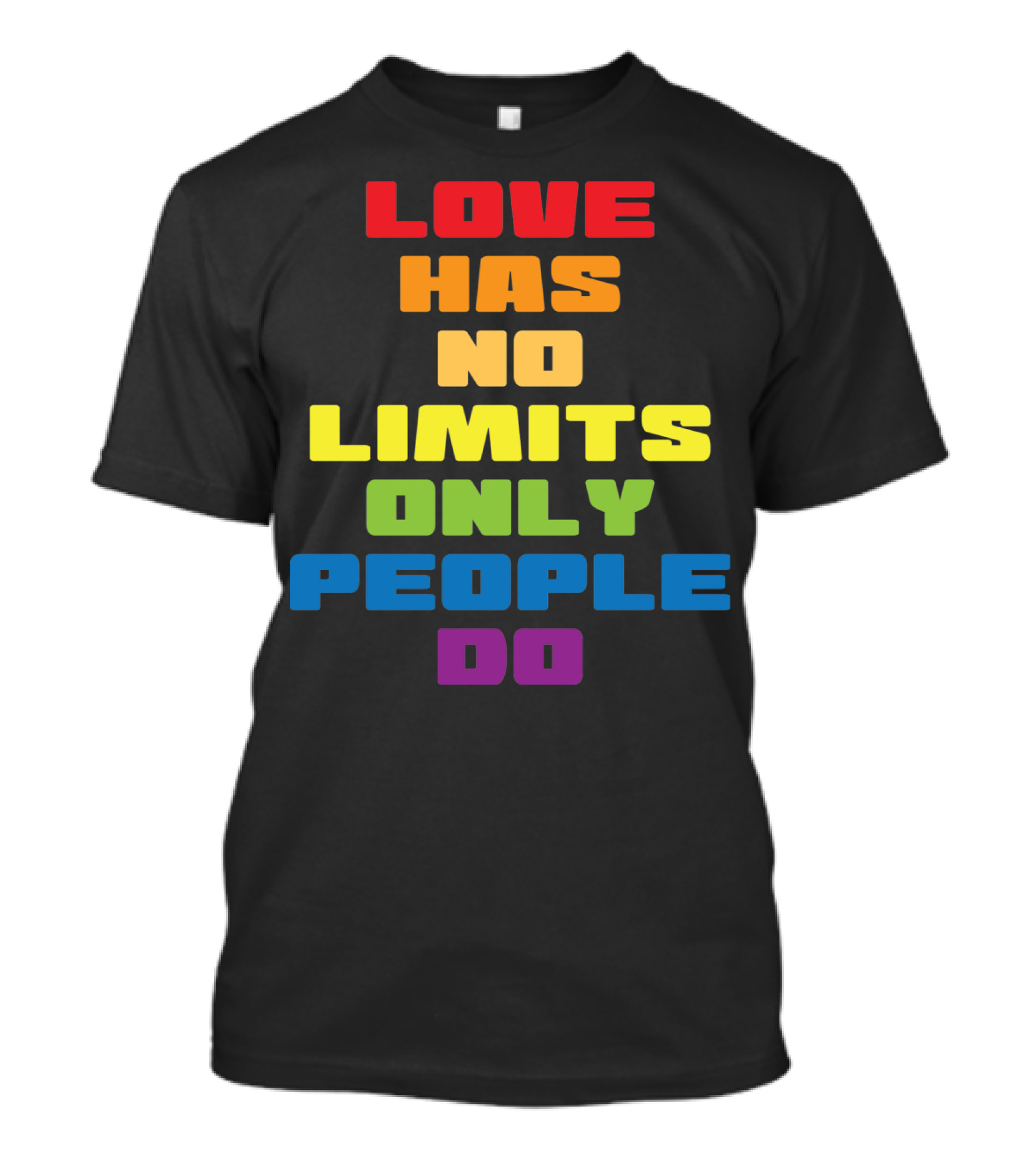 Love Has No Limits Only People Do T-Shirt