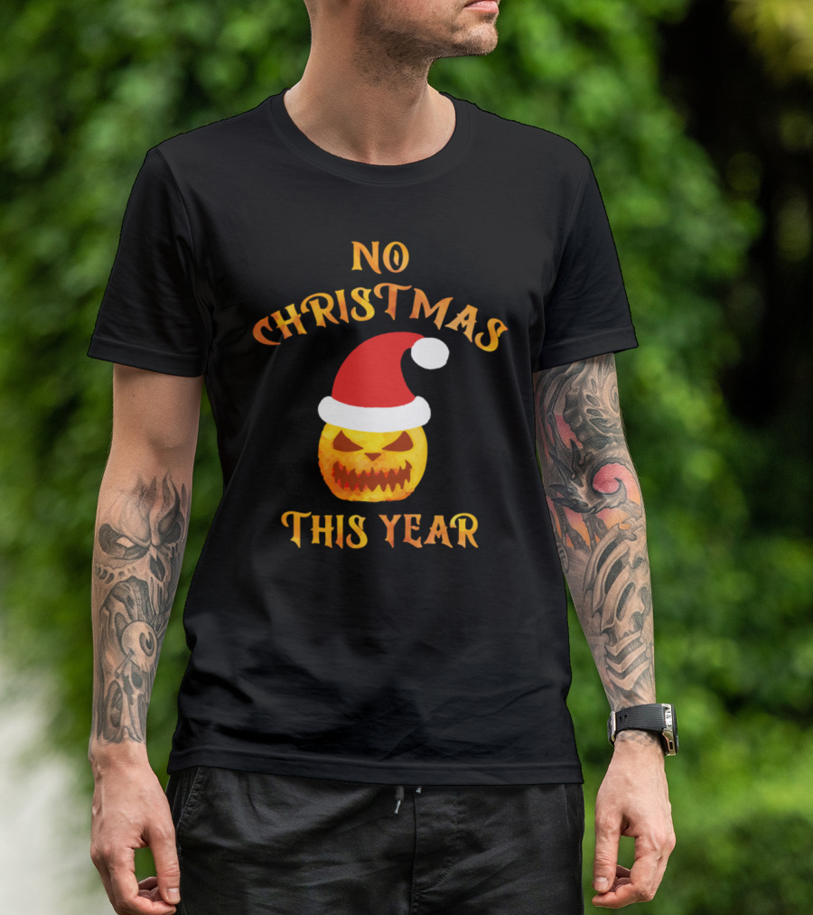 Halloween No Christmas This Year Pumpkin Santa Hat T-Shirt