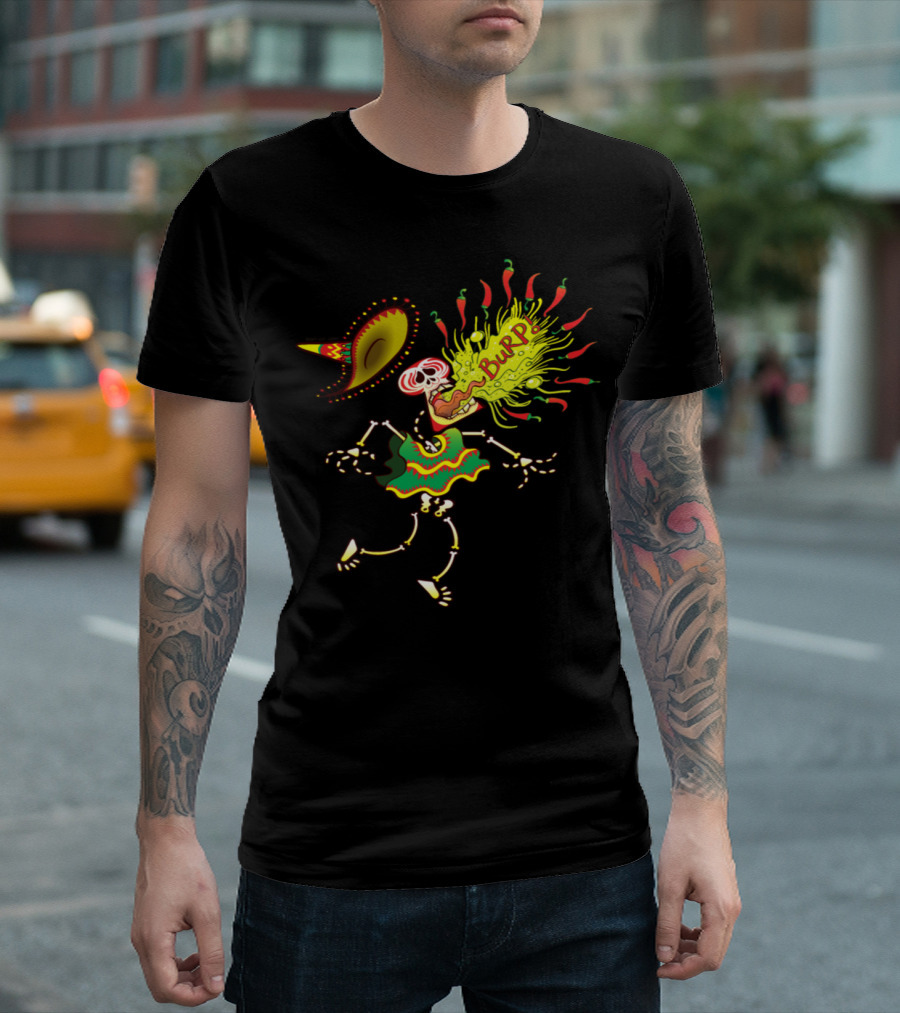 Mexican Skeleton Burp Hot Chili Peppers Sombrero Fiesta Vibes T-Shirt