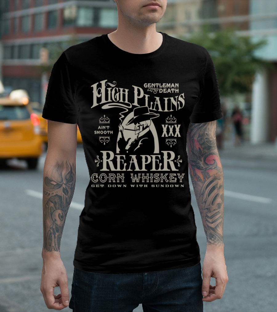 High Plains Reaper Corn Whiskey Gentleman Death Ain't Smooth XXX Get Down With Sundown T-Shirt