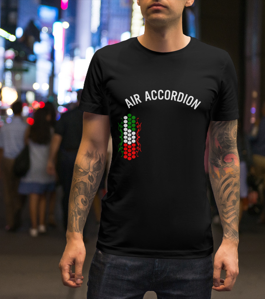 Air Accordion The Original MEXICO EDITION Mexican Flag Colors T-Shirt