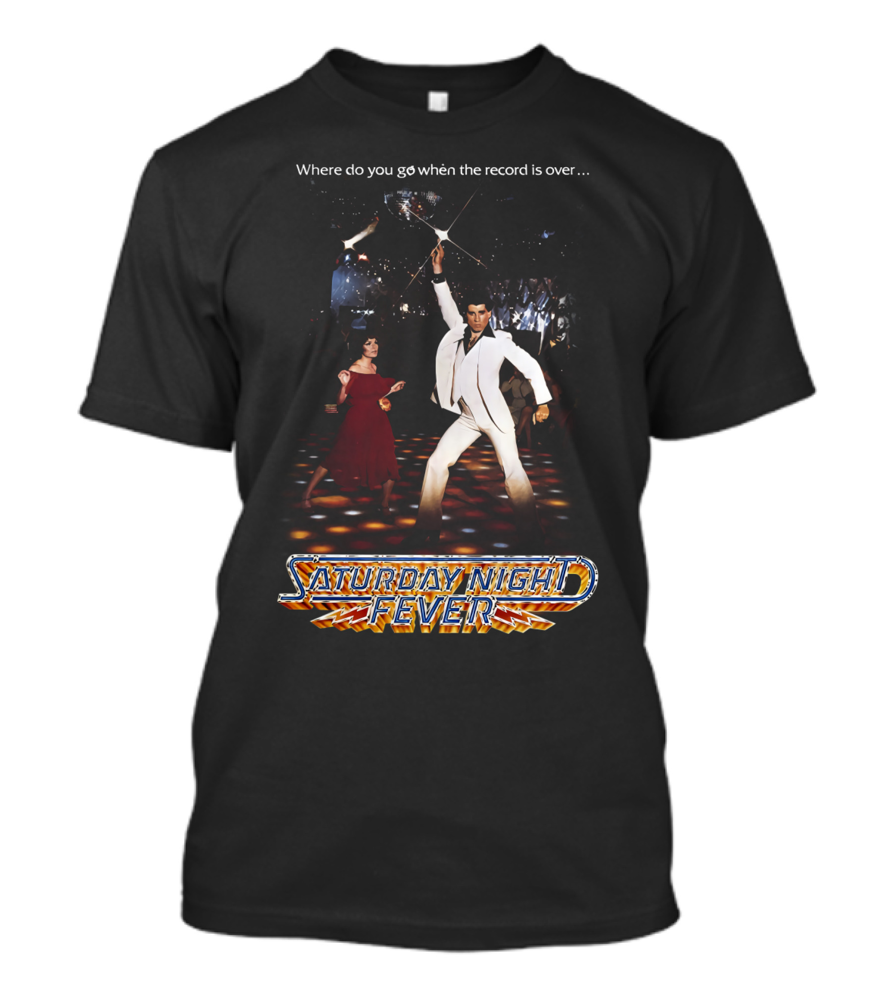 Where Do You Go When The Record Is Over Saturday Night Fever T-Shirt