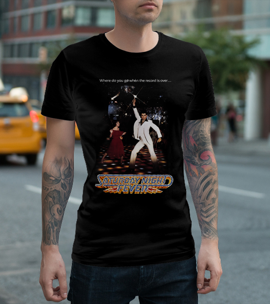 Where Do You Go When the Record Is Over Saturday Night Fever T-Shirt
