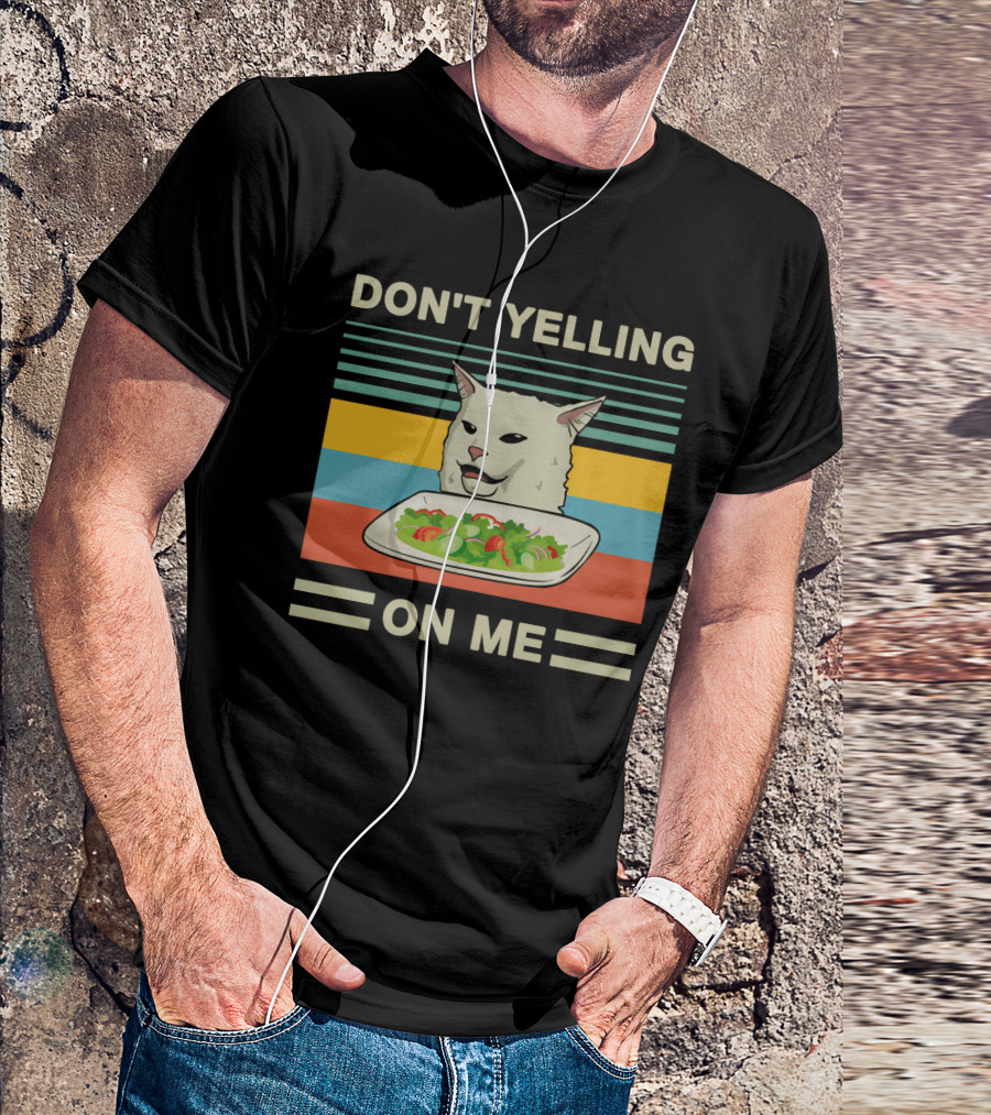DON'T YELLING ON ME Cat Meme With Salad And Retro Stripes T-Shirt