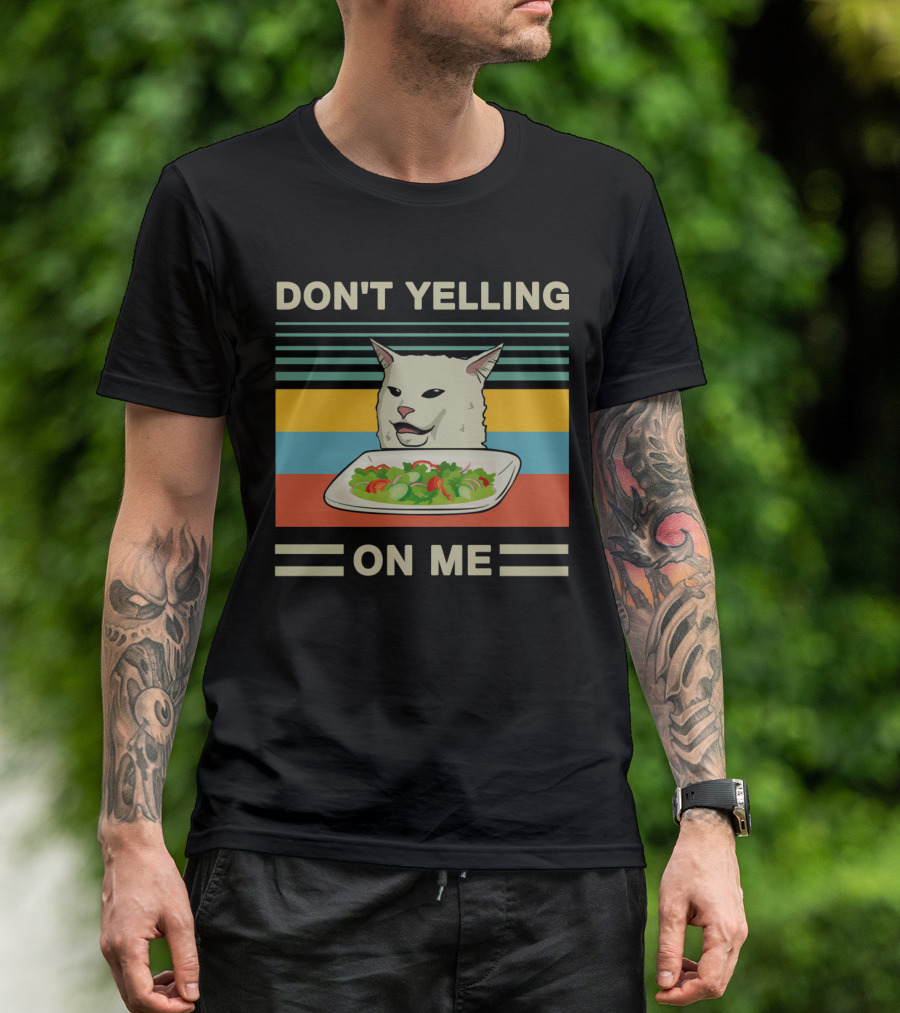 DON'T YELLING ON ME Cat Meme With Salad And Retro Stripes T-Shirt
