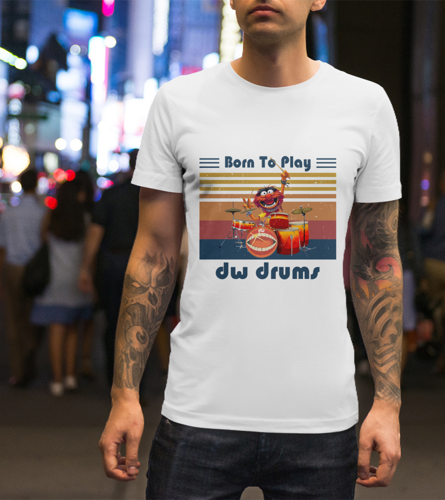 Born To Play DW Drums With Animal Character T-Shirt
