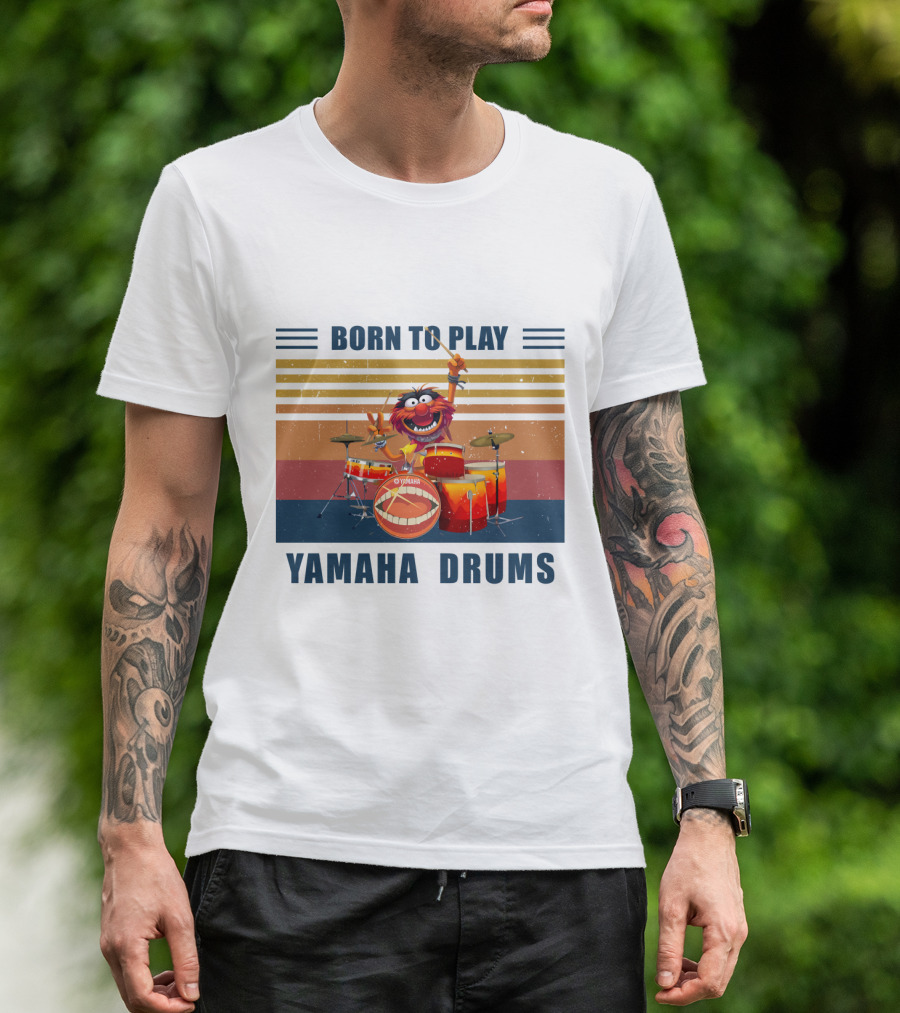 Born To Play Yamaha Drums Animal Muppets Drummer T-Shirt