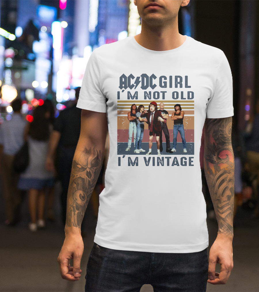 ACDC Girl I'm Not Old I'm Vintage T-Shirt