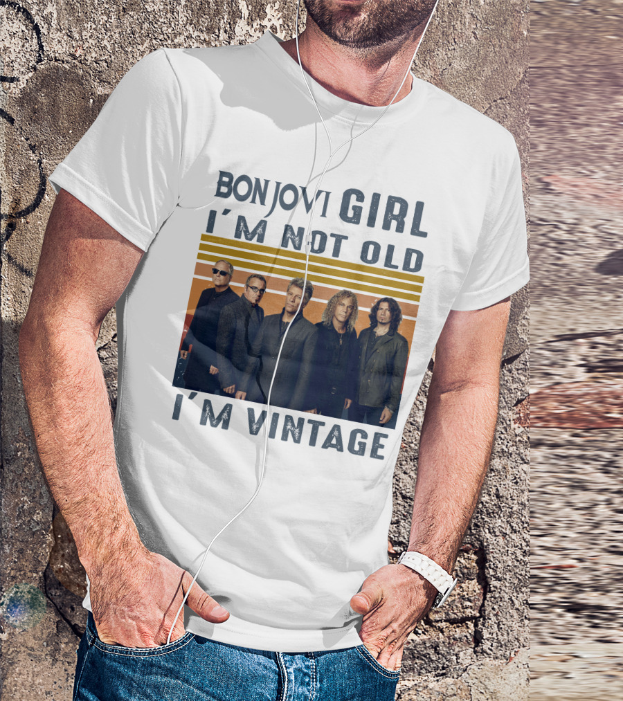 Bon Jovi Girl I'm Not Old I'm Vintage T-Shirt