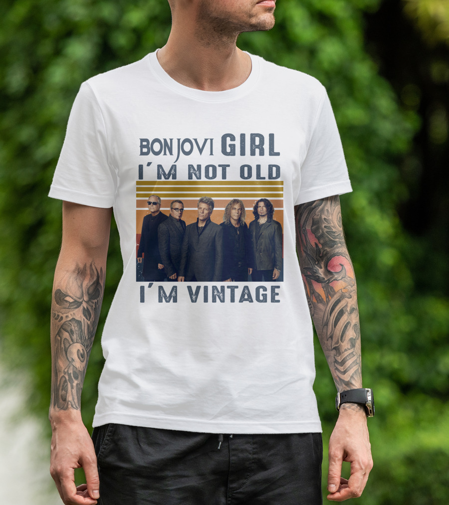 Bon Jovi Girl I'm Not Old I'm Vintage T-Shirt