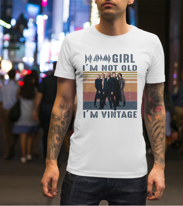 Def Leppard Girl I'm Not Old I'm Vintage T-Shirt