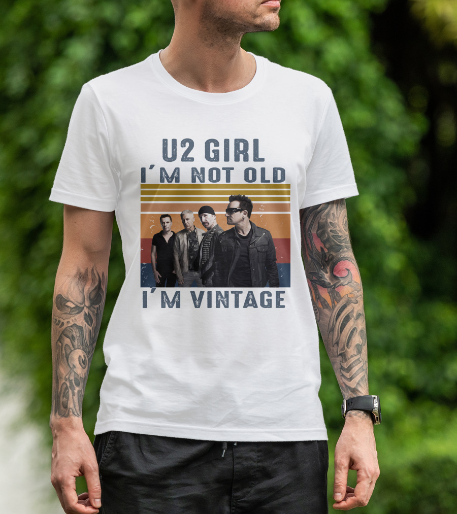 U2 Girl I'm Not Old I'm Vintage T-Shirt