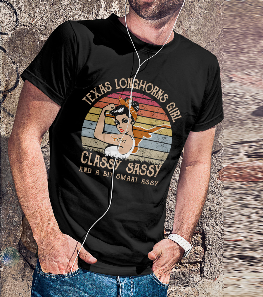 Texas Longhorns Girl Classy Sassy And A Bit Smart Assy T-Shirt