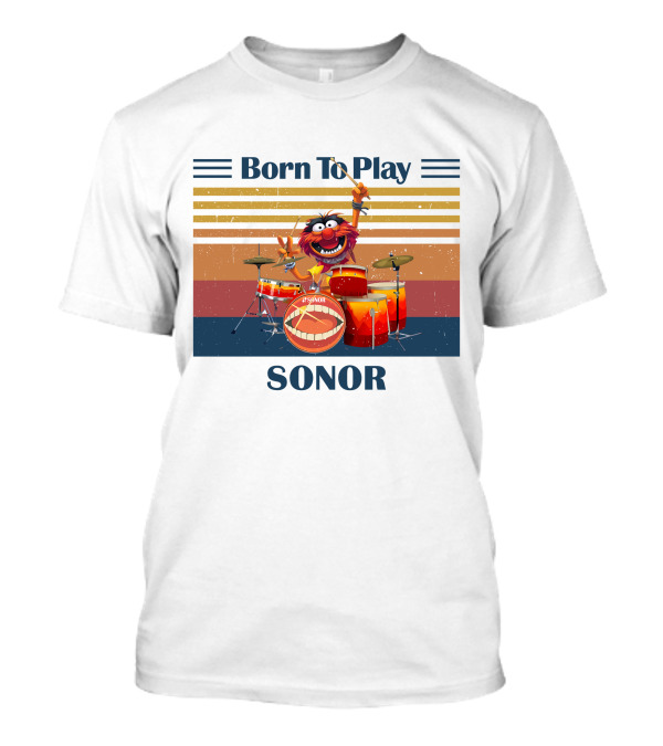 Born To Play Drum Sonor Animal Muppet鼓手 T-Shirt