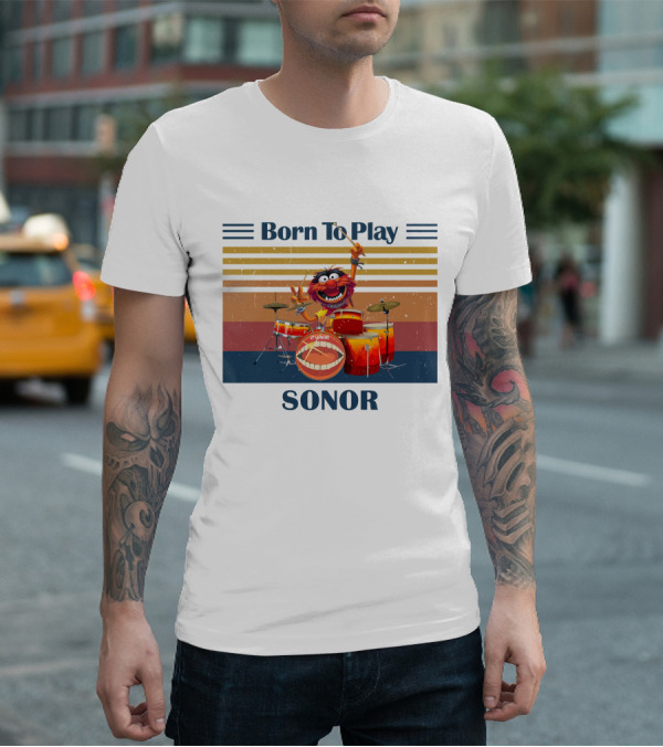 Born To Play Drum Sonor Animal Muppet鼓手 T-Shirt