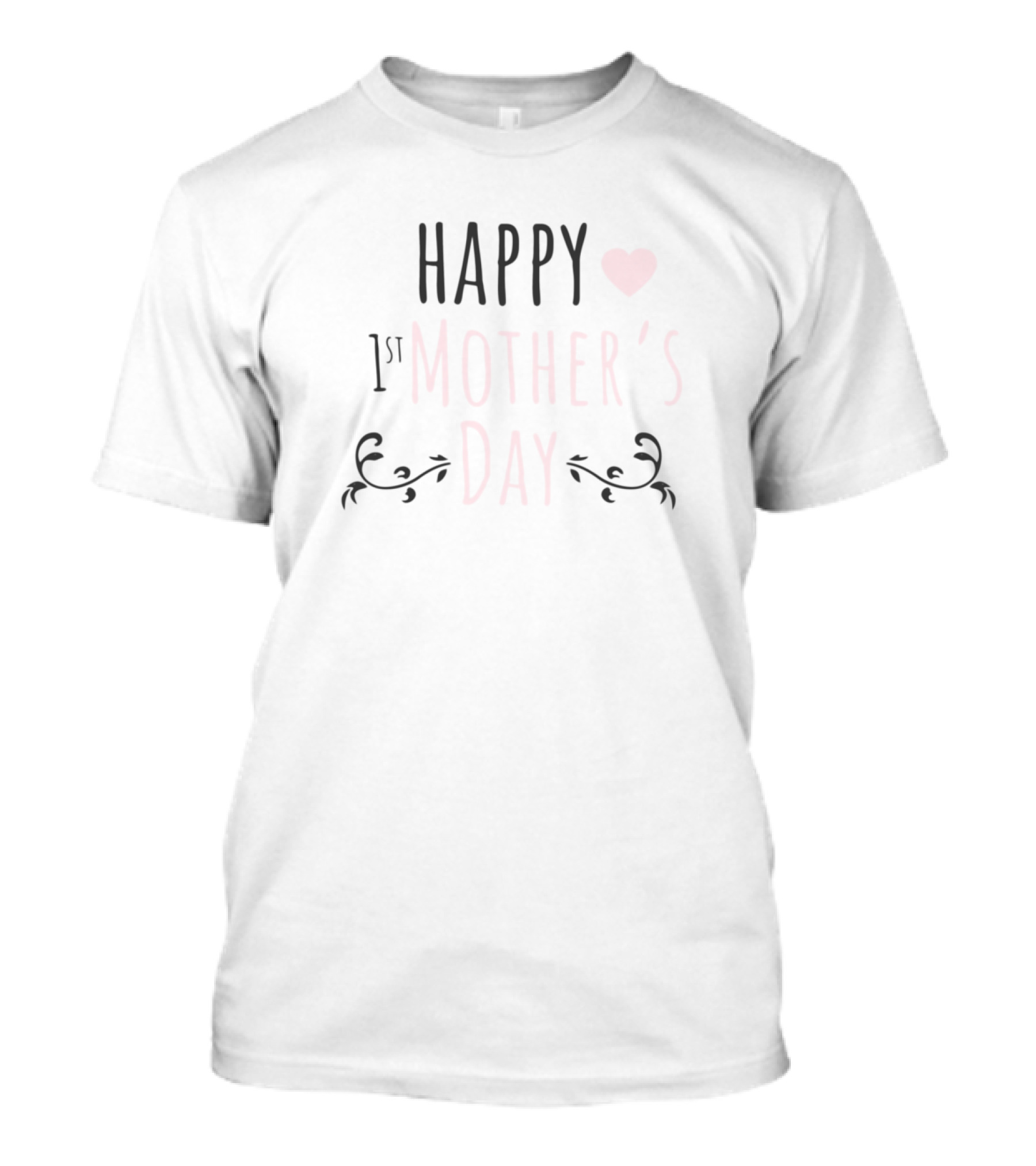 Happy 1st Mother's Day Heart Floral Accents T-Shirt