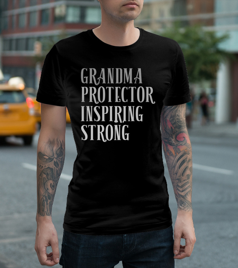 Grandma Protector Inspiring Strong Words Empowerment Gear T-Shirt