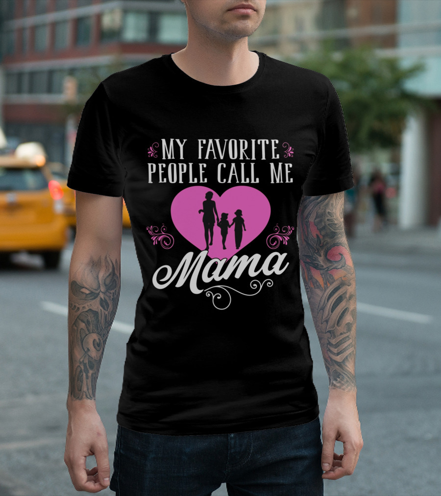 My Favorite People Call Me Mama Pink Heart and Family T-Shirt