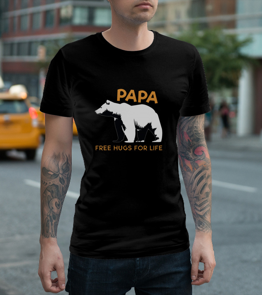 PAPA Free Hugs For Life Bear T-Shirt