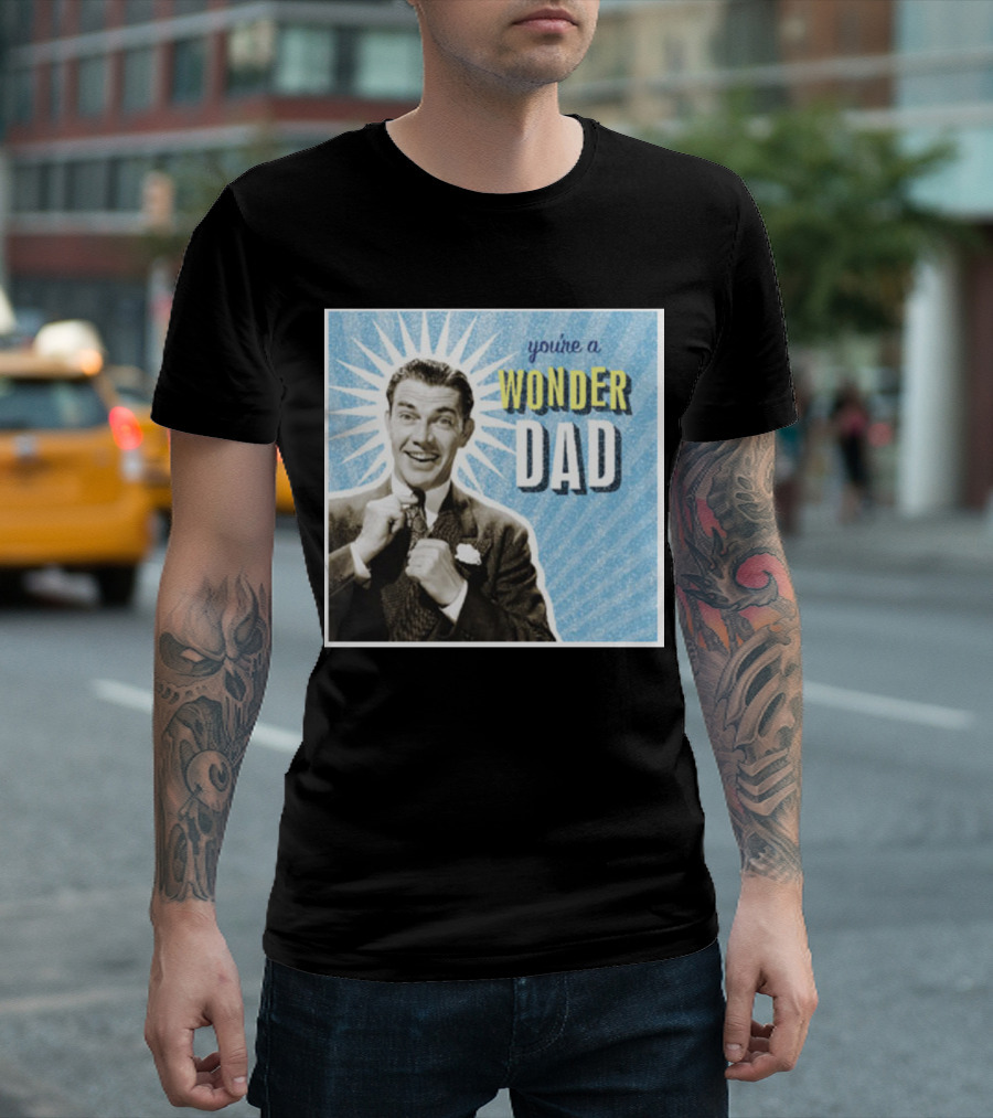You're A Wonder Dad Retro Style Father's Day T-Shirt