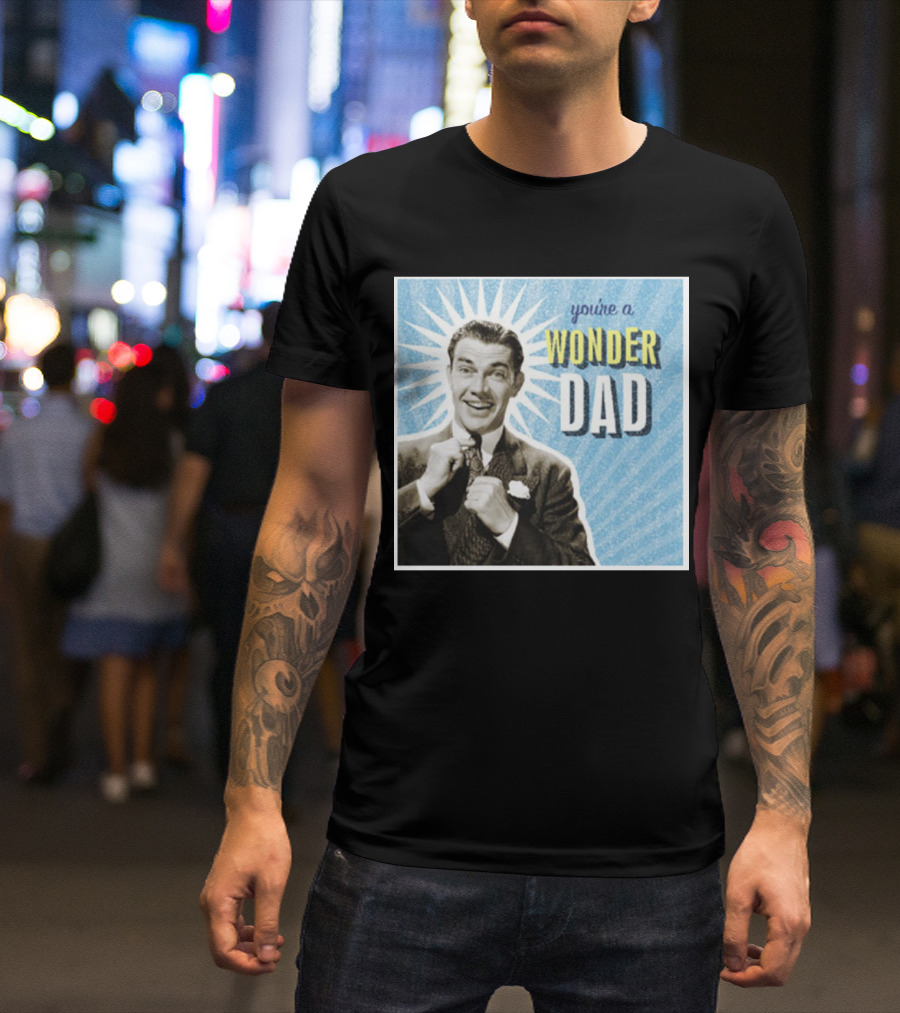 You're A Wonder Dad Retro Style Father's Day T-Shirt