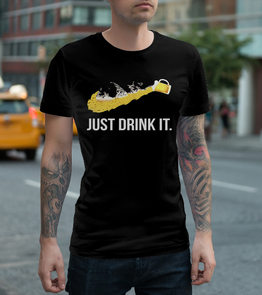 Just Drink It Beer Pour With Foam Swoosh T-Shirt