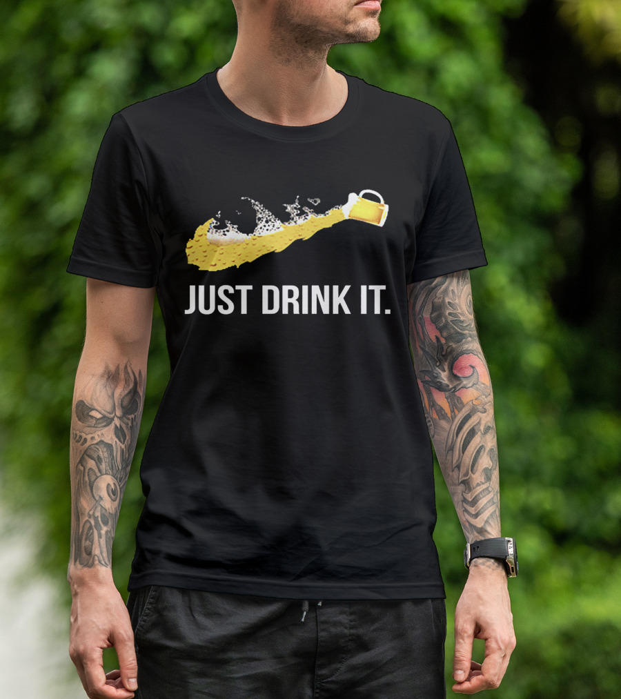 Just Drink It Beer Pour With Foam Swoosh T-Shirt