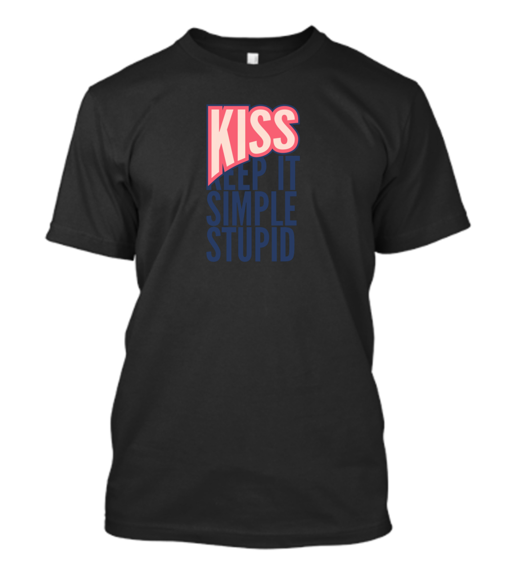 KISS Keep It Simple Stupid Bold Pink And Blue Text T-Shirt