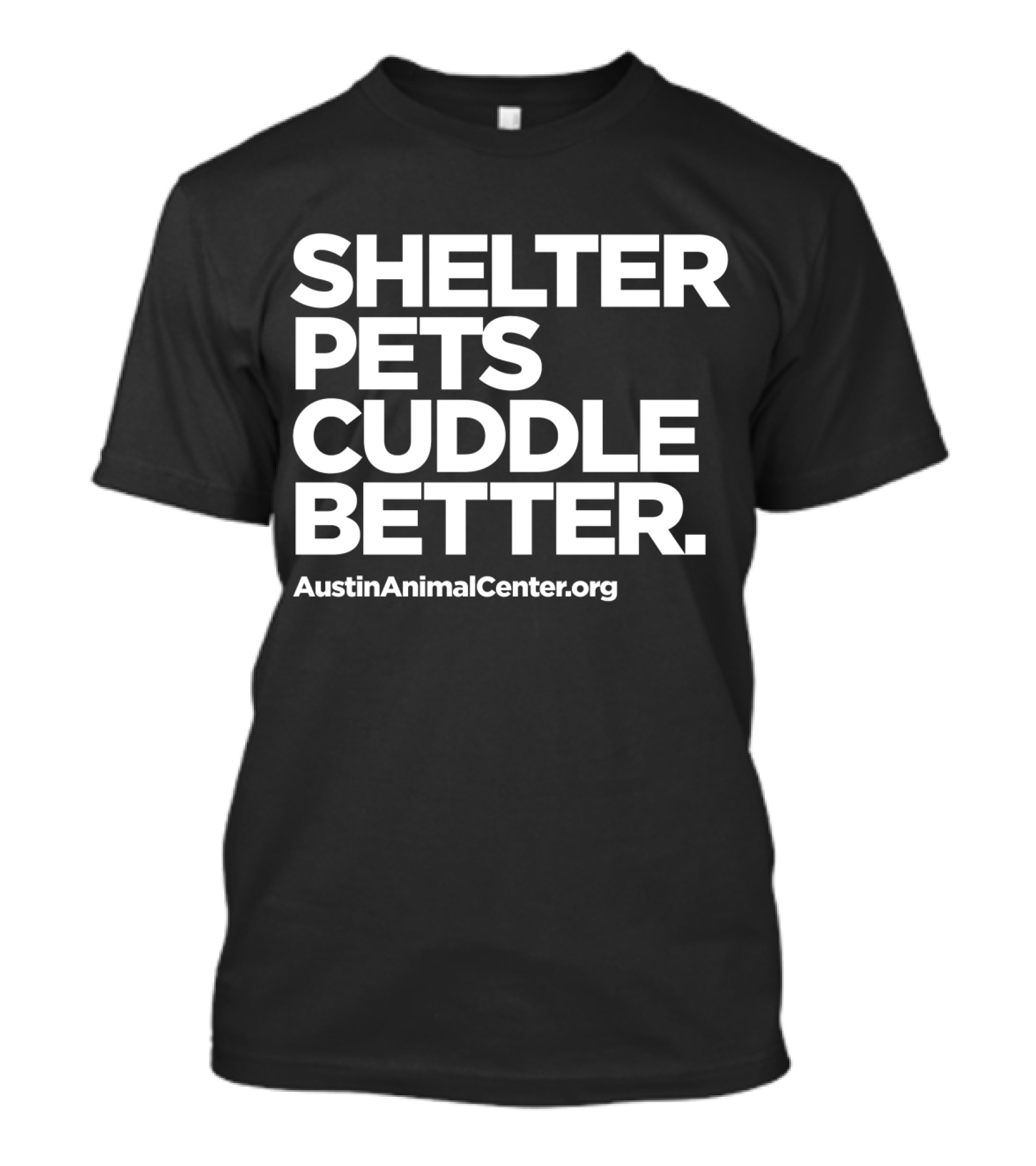 Shelter Pets Cuddle Better AustinAnimalCenter.org T-Shirt