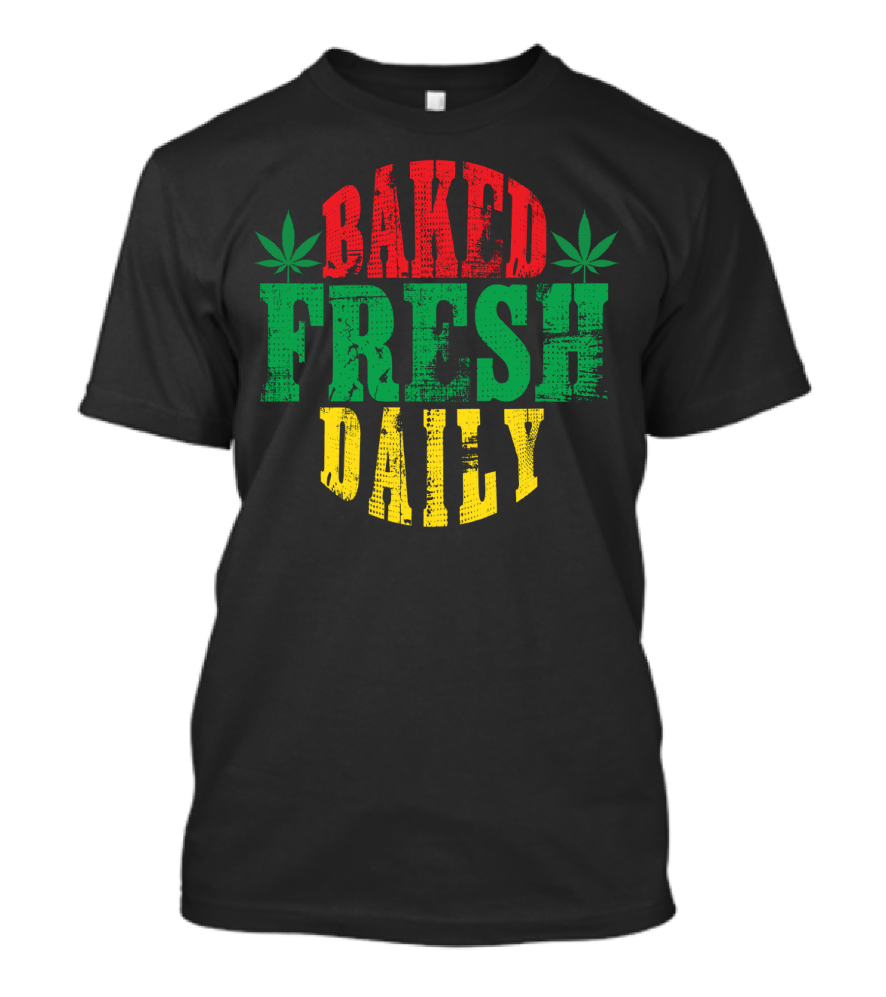 Baked Fresh Daily Rasta Colors With Cannabis Leaves T-Shirt