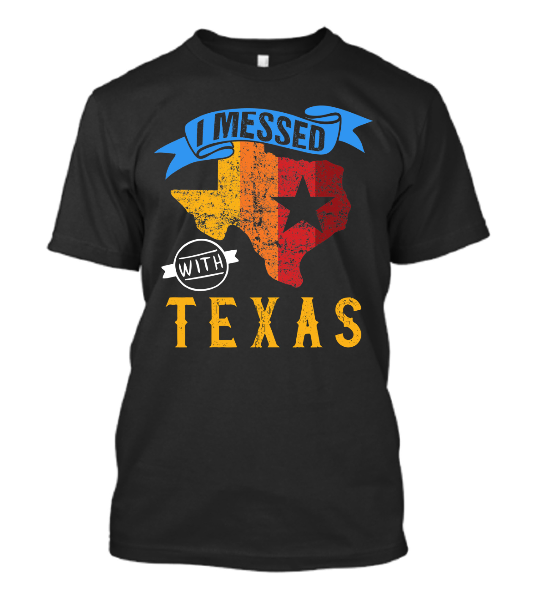 I Messed With Texas Funny Patriot Star Map T-Shirt