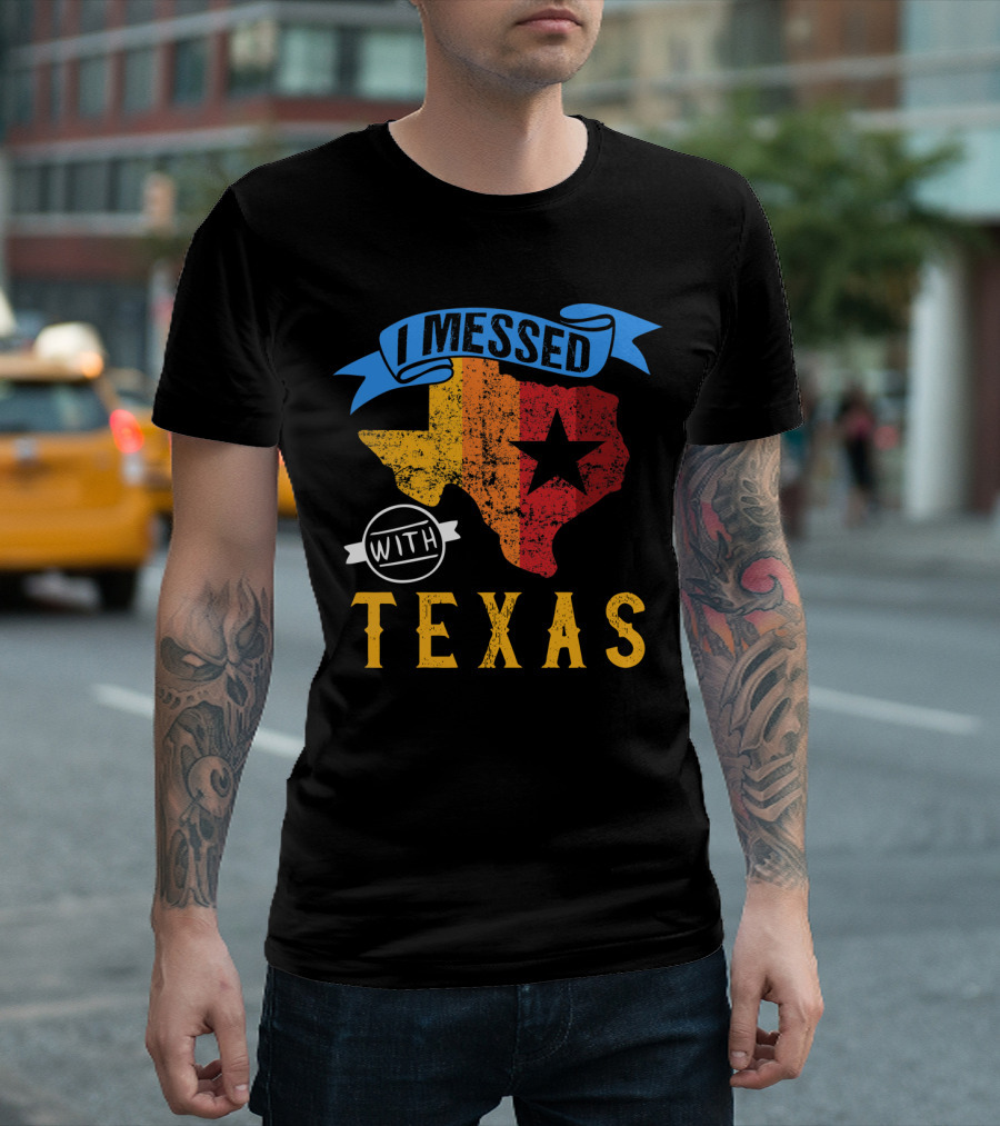 I Messed With Texas Funny Patriot Star Map T-Shirt