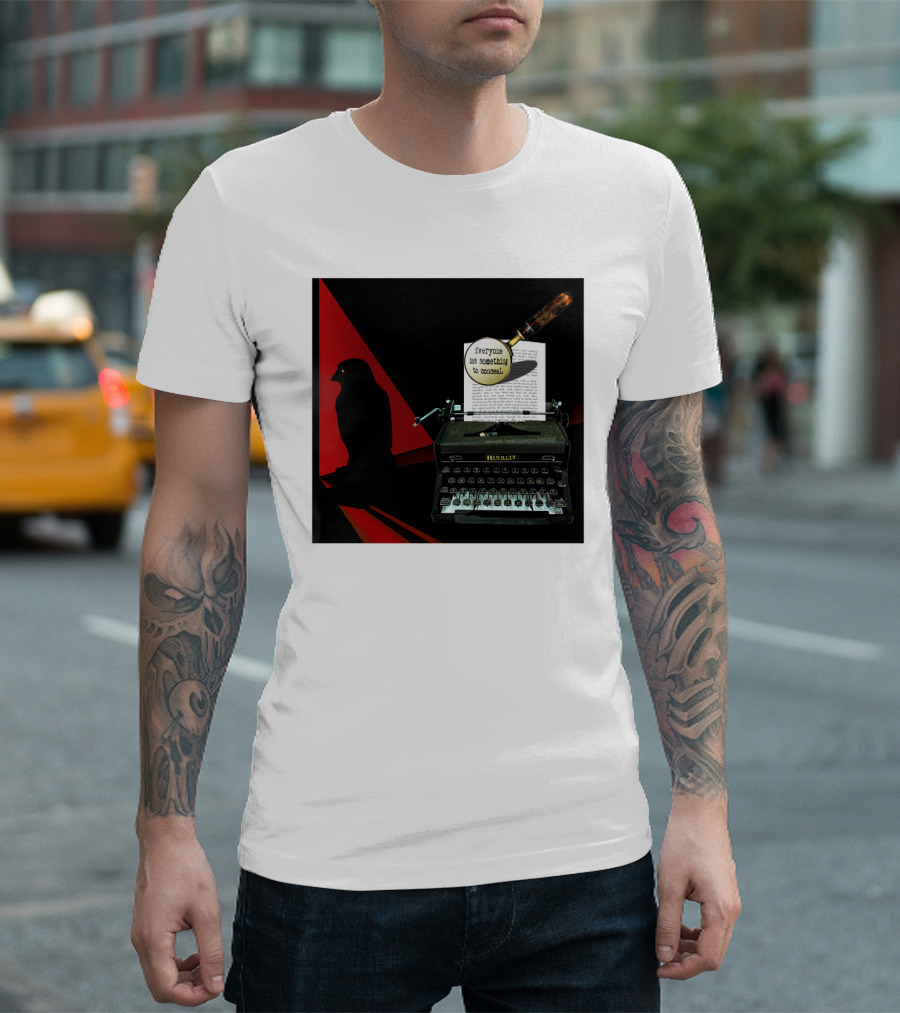 Everyone Has Something To Conceal Magnifying Glass Typewriter Raven T-Shirt