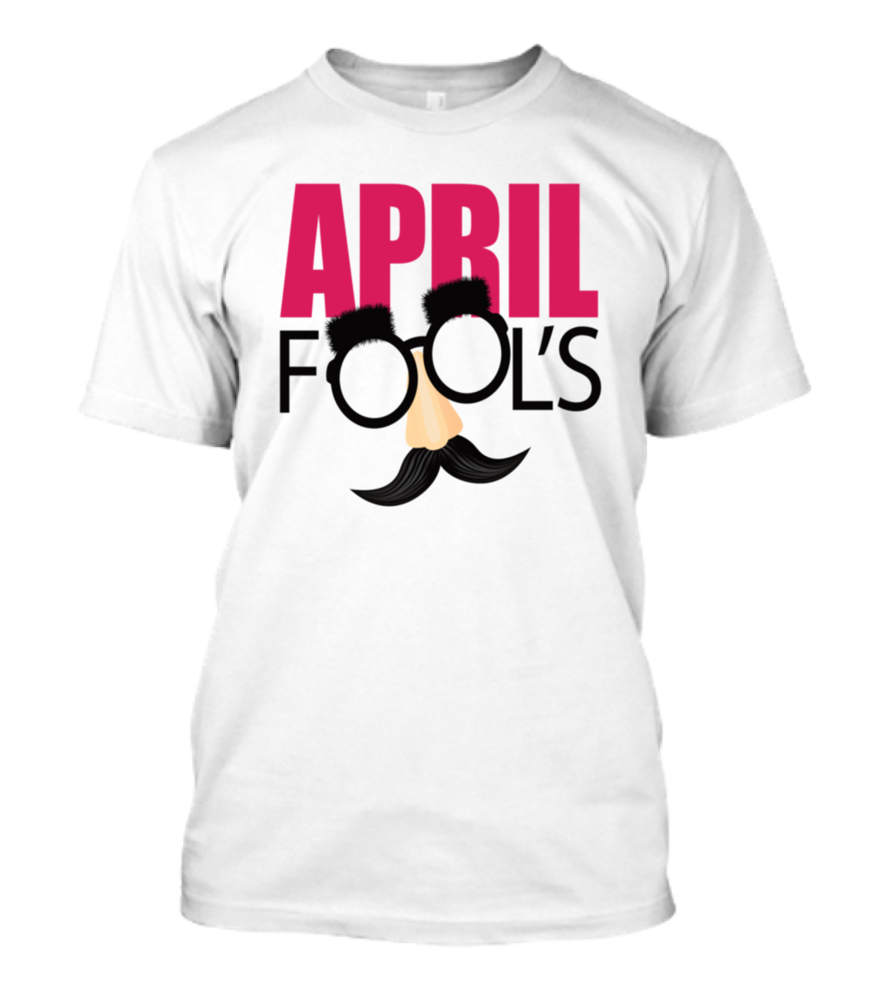 April Fool's Disguise Glasses Nose Mustache Prank Day T-Shirt