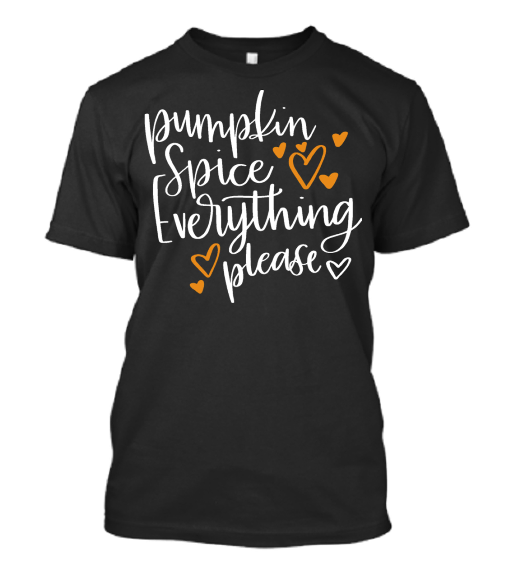Pumpkin Spice Everything Please With Heart Accents T-Shirt