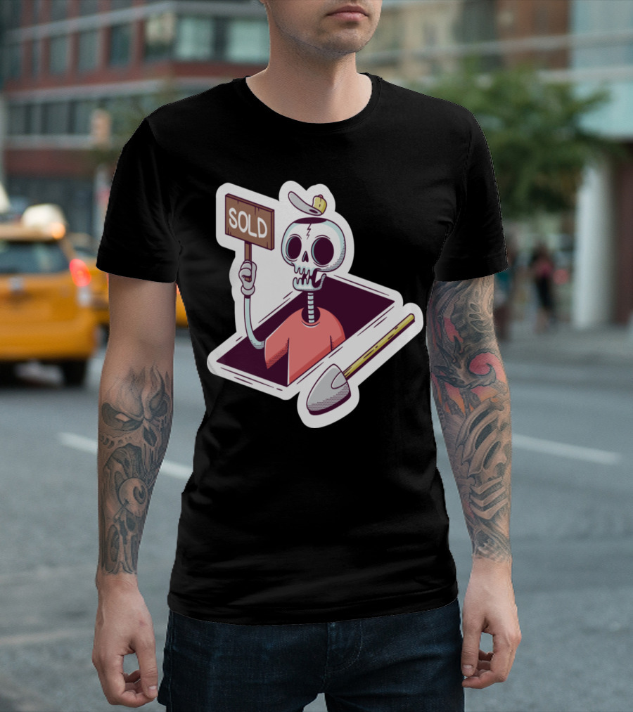 Grave Skeleton Holding Sold Sign with Shovel T-Shirt