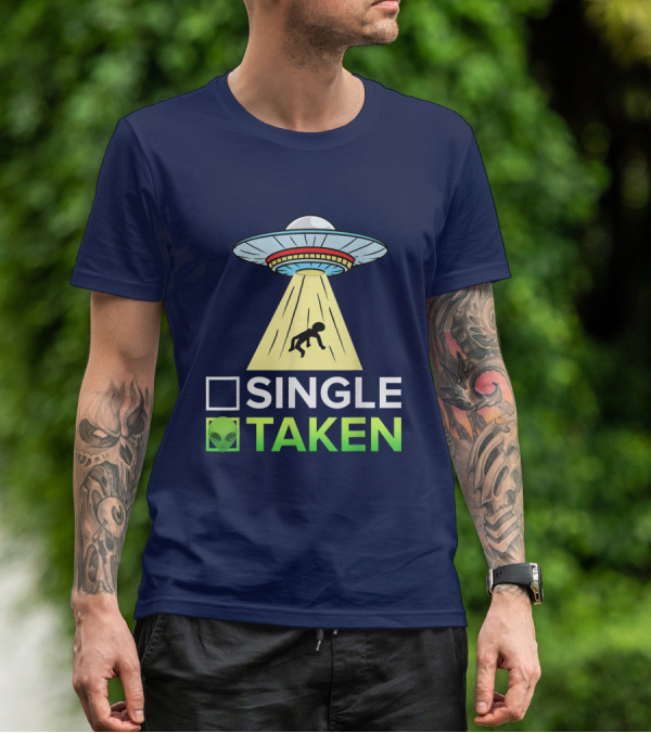 Single Or Taken UFO Alien Abduction T-Shirt