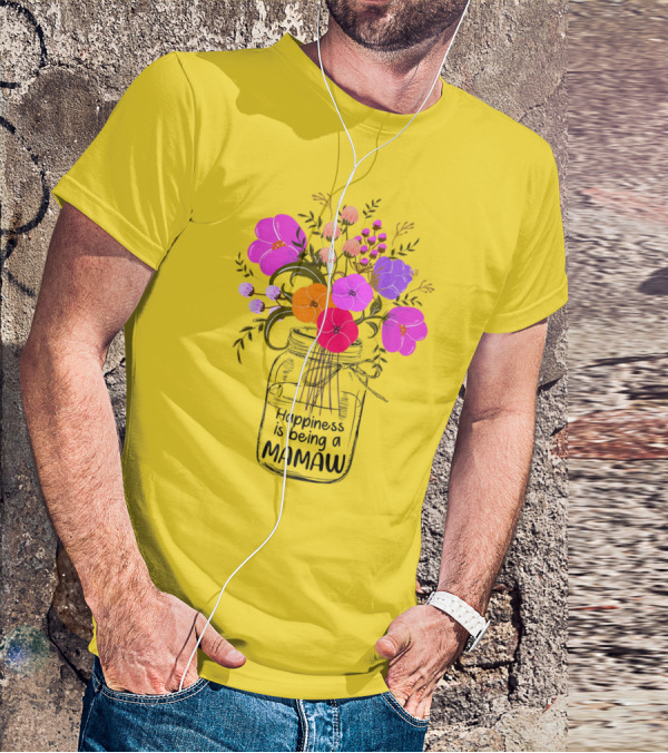 Happiness Is Being A Mamaw With Colorful Floral Bouquet In Mason Jar T-Shirt