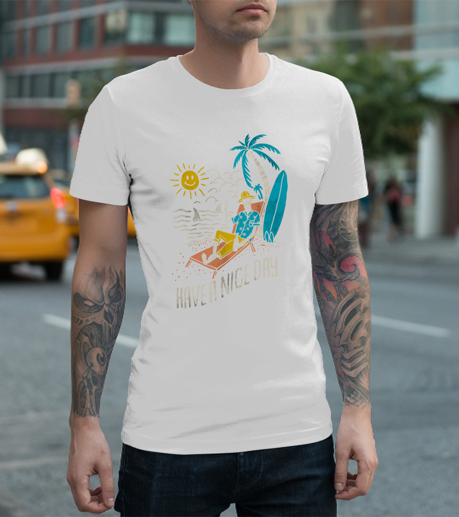 Have A Nice Day Surfing with Sun and Palm Tree on the Beach T-Shirt