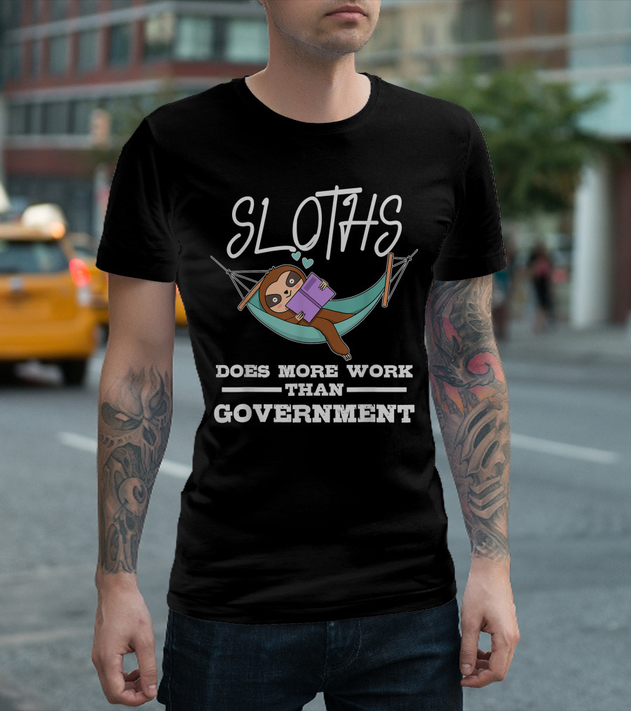 Sloths Does More Work Than Government Hammock Reading T-Shirt