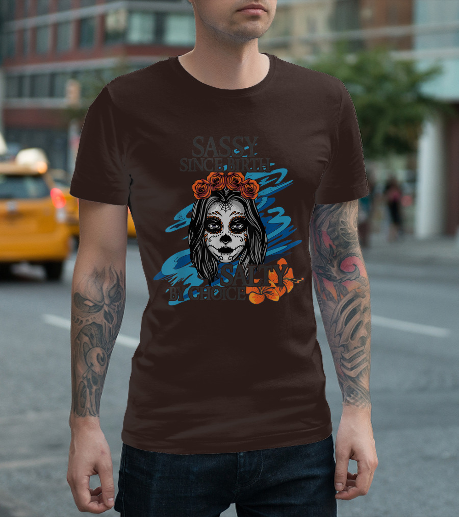 Sassy Since Birth Salty By Choice Skull Ocean Floral T-Shirt